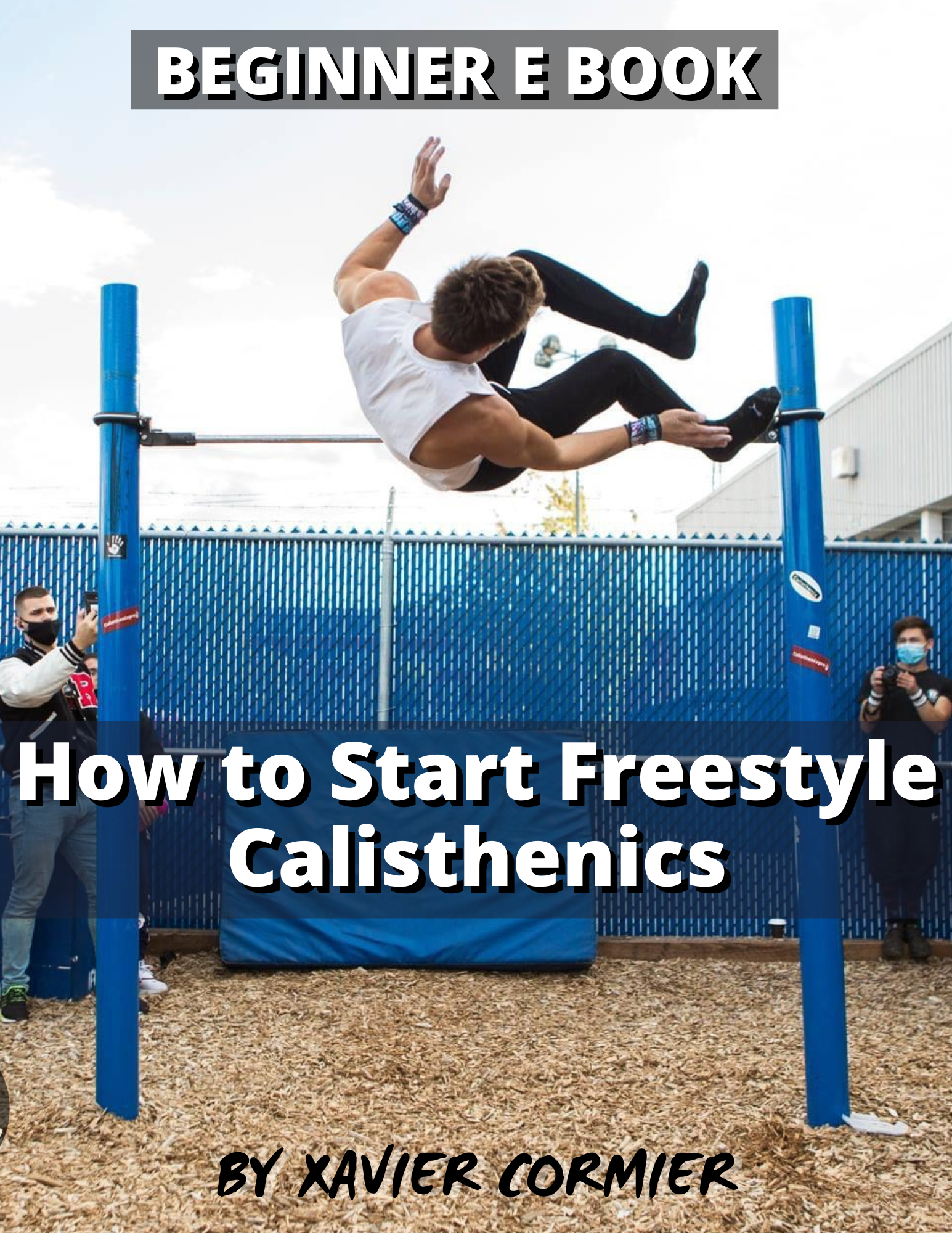 Beginner E Book -HOW TO START FREESTYLE CALISTHENICS